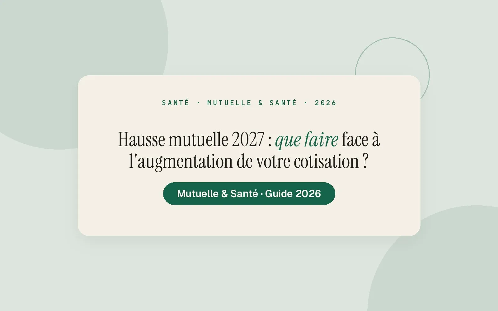 Illustration Monsieurgoodplan : Hausse mutuelle 2027 : que faire face à l'augmentation de votre cotisation ?